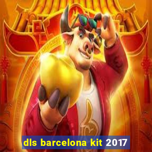 dls barcelona kit 2017