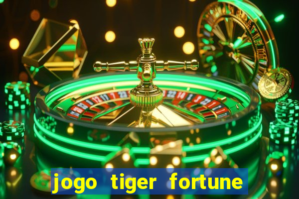 jogo tiger fortune paga mesmo