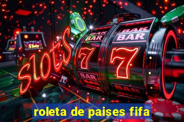 roleta de paises fifa