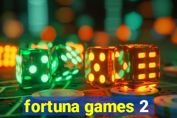 fortuna games 2