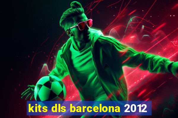 kits dls barcelona 2012