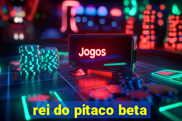 rei do pitaco beta