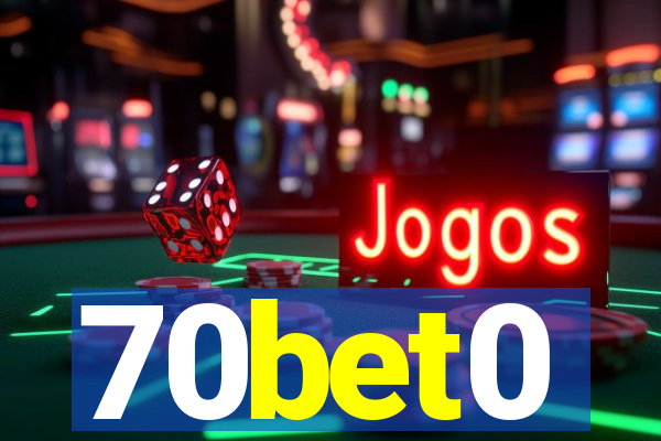 70bet0