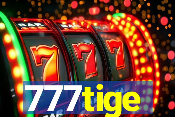 777tige