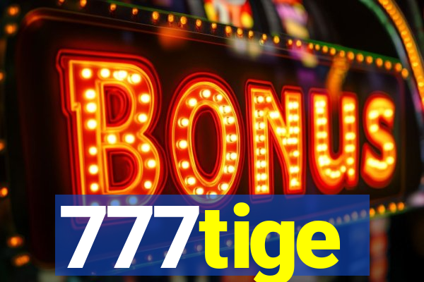 777tige