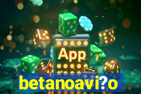 betanoavi?o