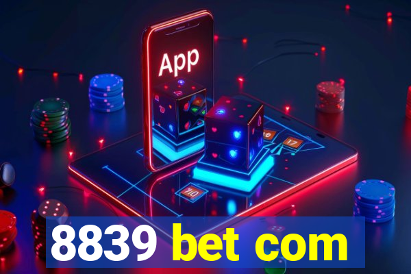 8839 bet com