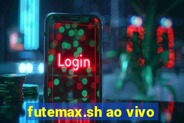 futemax.sh ao vivo