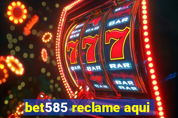 bet585 reclame aqui