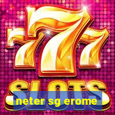 neter sg erome