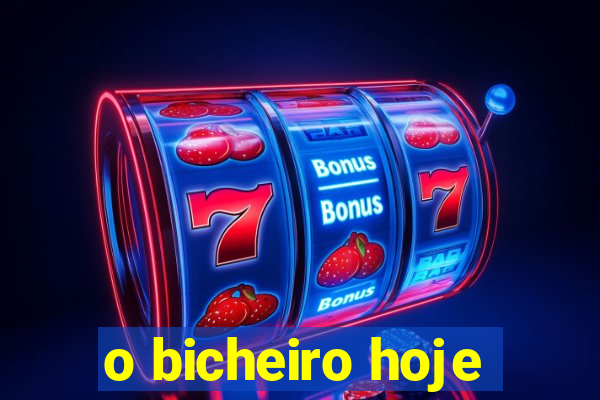 o bicheiro hoje