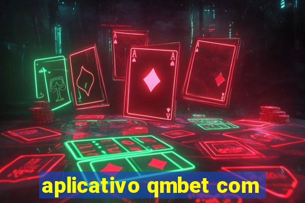 aplicativo qmbet com