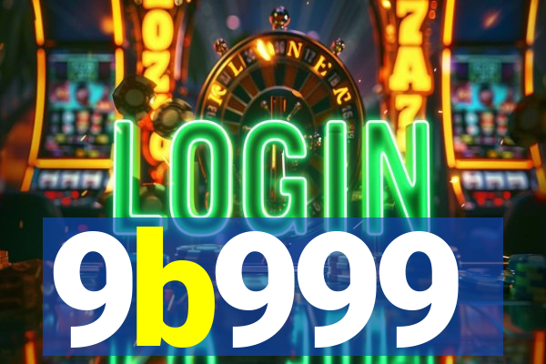 9b999