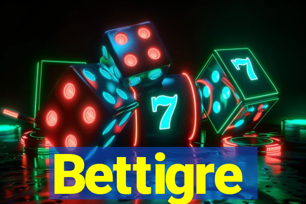 Bettigre