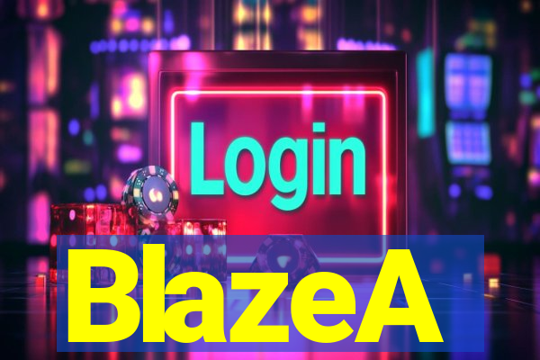 BlazeA