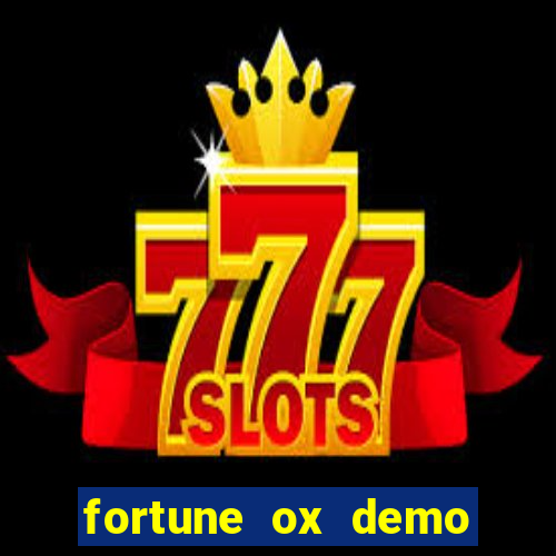 fortune ox demo dinheiro infinito