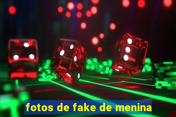 fotos de fake de menina