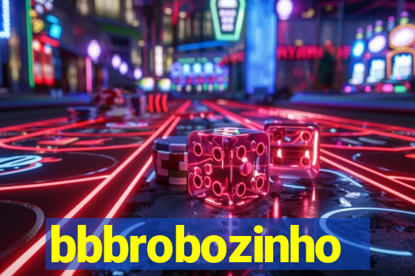 bbbrobozinho