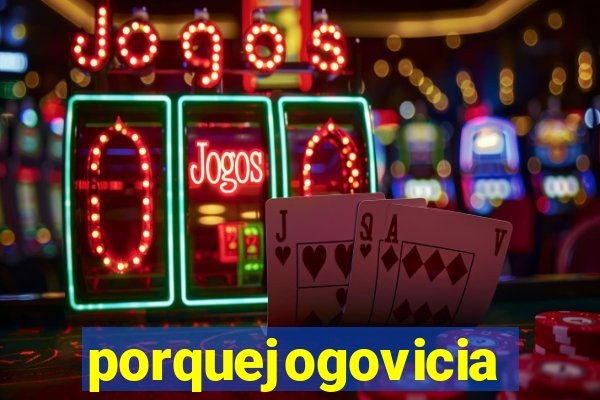 porquejogovicia