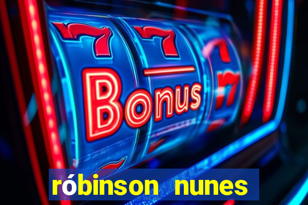 róbinson nunes empresário fortuna