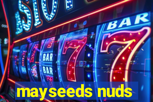 mayseeds nuds