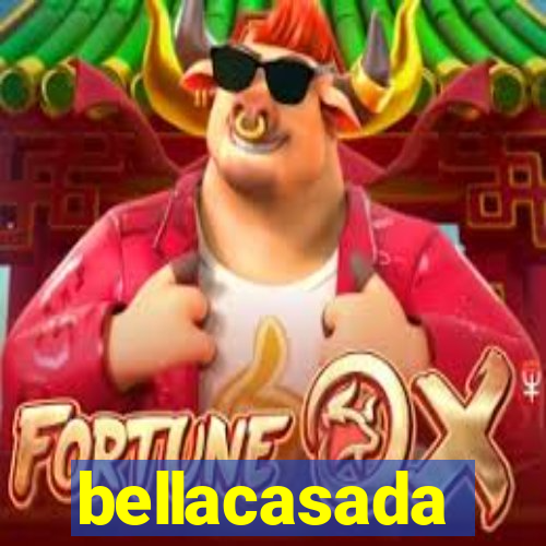 bellacasada