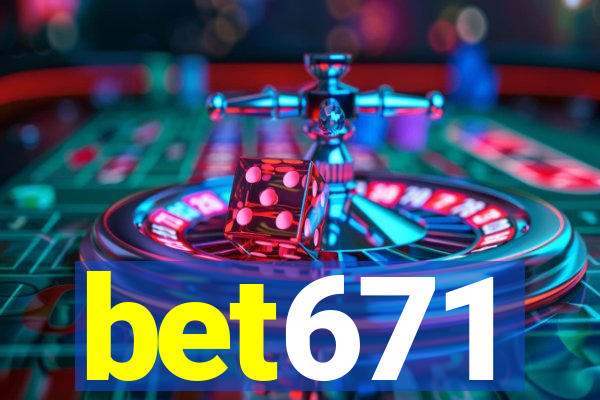 bet671