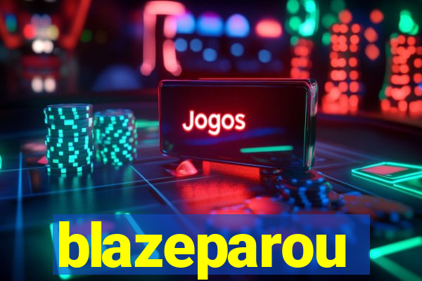 blazeparou