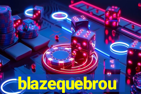 blazequebrou