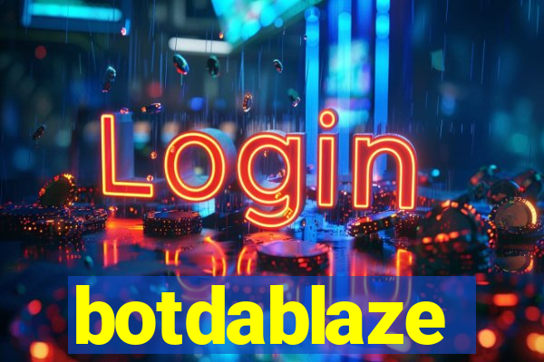 botdablaze