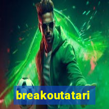 breakoutatari