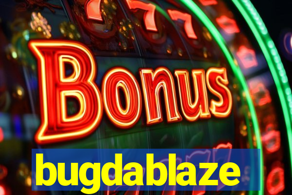 bugdablaze