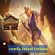 camila farani fortuna