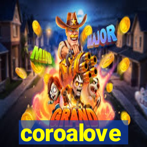 coroalove