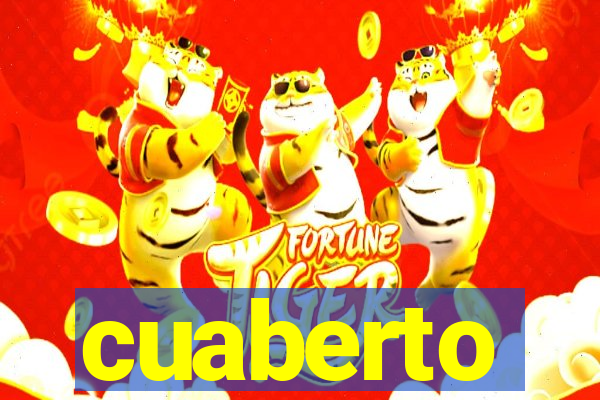 cuaberto