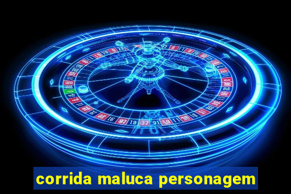 corrida maluca personagem