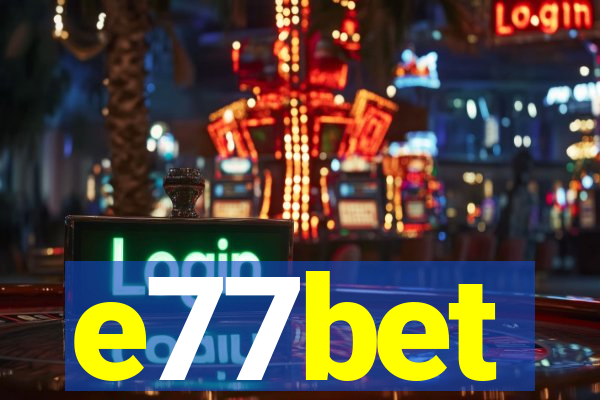 e77bet