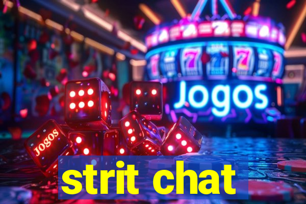 strit chat