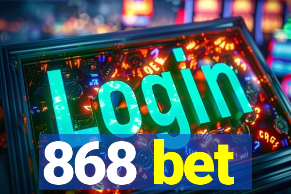 868 bet