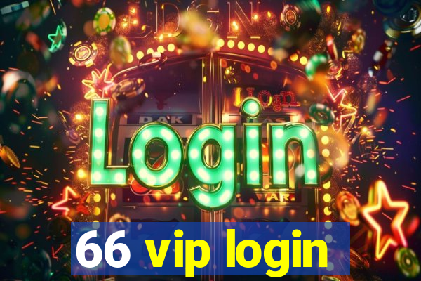 66 vip login