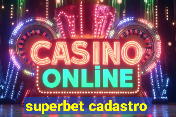 superbet cadastro