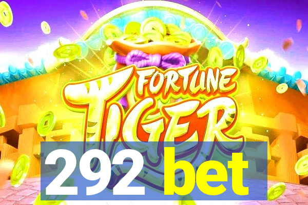 292 bet