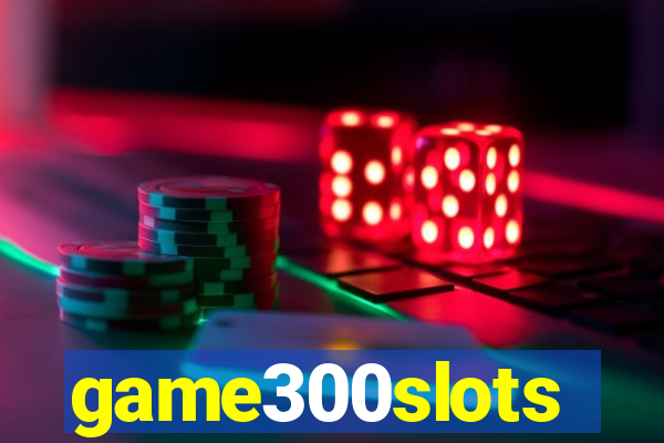 game300slots