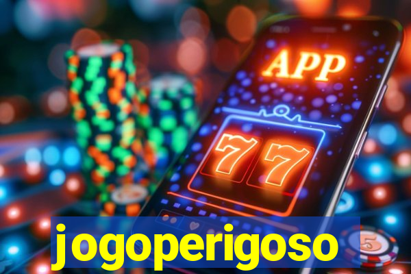 jogoperigoso