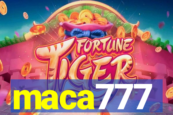 maca777