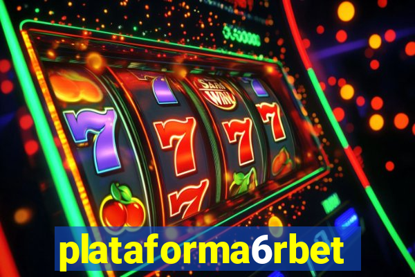 plataforma6rbet