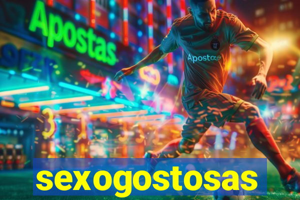 sexogostosas