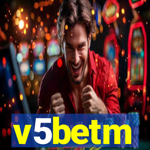 v5betm